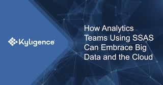 how analytics teams using ssas can embrace big data and the cloud